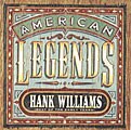 Hank Williams - American Legends: Best of the Early Years