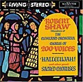 Robert Shaw - Hallelujah! & Other Great Sacred Choruses