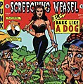 Screeching Weasel - Bark Like A Dog
