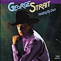 George Strait - Holding My Own