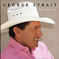 George Strait - Blue Clear Sky