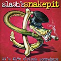 Slash`s Snakepit - It`s Five O`Clock Somewhere