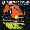 Clifton Chenier - Bayou Blues