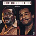 Albert King - Chronicle (With Little Milton)