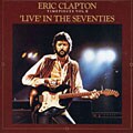 Eric Clapton - Time Pieces Vol. 2: Live In The 70s