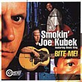 Smokin` Joe Kubek/Bnois King - Bite Me!