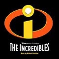 The Incredibles - Original Score by Michael Giacchino