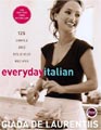 Everyday Italian: 125 Simple and Delicious Recipes by  Giada de Laurentiis (Hardcover)