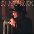 Clint Black - Put Yourself In My Shoes (BMG)