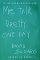Me Talk Pretty One Day by David Sedaris (Paperback)