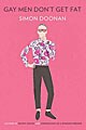 Gay Men Don`t Get Fat (Hardcover)