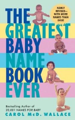 The Greatest Baby Name Book Ever (Paperback)