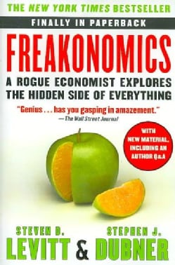 Freakonomics: A Rogue Economist Explores the Hidden Side of Everything (Paperback)
