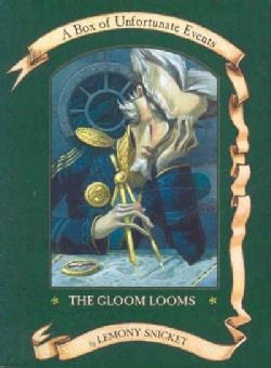 The Gloom Looms: The Slippery Slope, the Grim Grotto, & the Penultimate Peril (Hardcover)