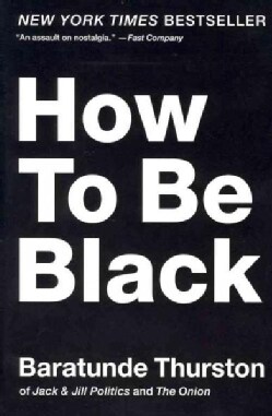 How to Be Black (Paperback)