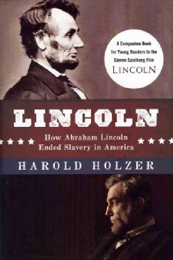 Lincoln: How Abraham Lincoln Ended Slavery in America: How Abraham Lincoln Ended Slavery in America (Hardcover)