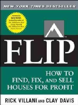 Flip: How to Find, Fix, and Sell Houses for Profit (Paperback)