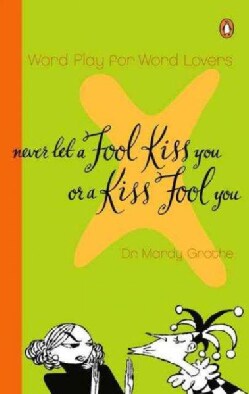 Never Let a Fool Kiss You or a Kiss Fool You           Title: Never Let a Fool Kiss You or a Kiss Fool You       ... (Paperback)