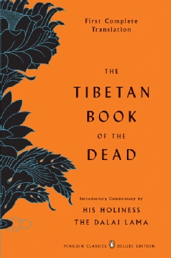 The Tibetan Book of the Dead: First Complete Translation: The Great Liberation by Hearing In the Intermediate States (Paperback)
