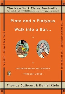 Plato and a Platypus Walk into a Bar...: Understanding Philosophy Through Jokes (Paperback)