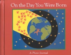 On the Day You Were Born: A Photo Journal (Hardcover)