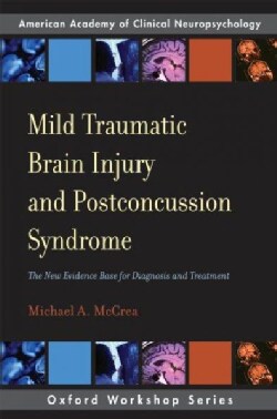 Mild Traumatic Brain Injury and Postconcussion Syndrome: The New Evidence Base for Diagnosis and Treatment (Paperback)