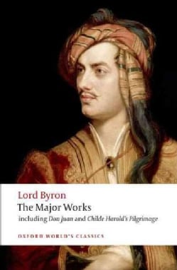 Lord Byron: The Major Works (Paperback)
