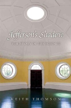 Jefferson's Shadow: The Story of His Science (Hardcover)