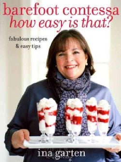 Barefoot Contessa How Easy Is That?: Fabulous Recipes & Easy Tips (Hardcover)