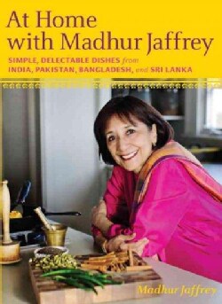 At Home With Madhur Jaffrey: Simple, Delectable Dishes from India, Pakistan, Bangladesh, & Sri Lanka (Hardcover)