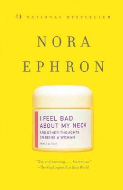 I Feel Bad About My Neck: And Other Thoughts on Being a Woman (Paperback)