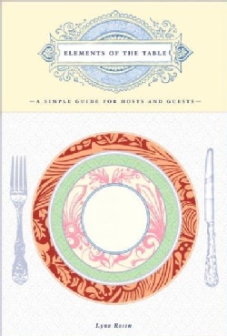 Elements of the Table: A Simple Guide for Hosts And Guests (Hardcover)