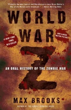 World War Z: An Oral History of the Zombie War (Paperback)