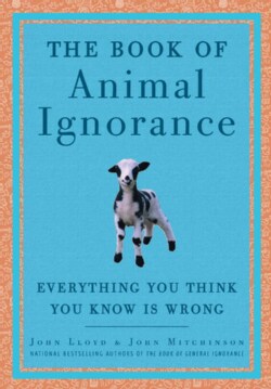 The Book of Animal Ignorance (Hardcover)