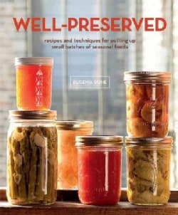 Well-Preserved: Recipes and Techniques for Putting Up Small Batches of Seasonal Foods (Paperback)