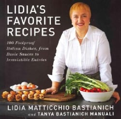 Lidia's Favorite Recipes: 100 Foolproof Italian Dishes, from Basic Sauces to Irresistible Entrees (Hardcover)