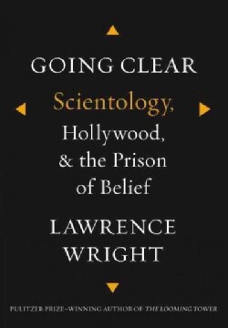 Going Clear: Scientology, Hollywood, and the Prison of Belief (Hardcover)