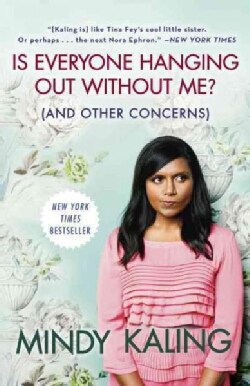 Is Everyone Hanging Out Without Me? (And Other Concerns) (Paperback)