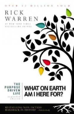 The Purpose Driven Life: What on Earth Am I Here For? (Hardcover)