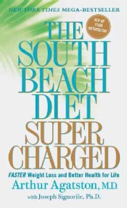 The South Beach Diet Supercharged: Faster Weight Loss and Better Health for Life (Paperback)