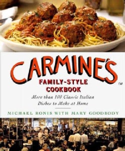 Carmine's Family-Style Cookbook: More Than 100 Classic Italian Dishes to Make at Home (Hardcover)