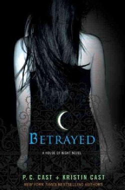 Betrayed: A House of Night Novel (Hardcover)