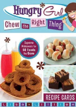 Hungry Girl Chew the Right Thing: Supreme Makeovers for 50 Foods You Crave: Recipe Cards (Cards)