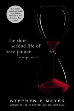 The Short Second Life of Bree Tanner: An Eclipse Novella (Hardcover)