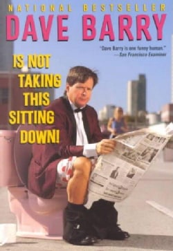 Dave Barry Is Not Taking This Sitting Down! (Paperback)