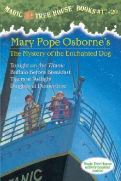 Magic Tree House Books 17-20: the Mystery of the Enchanted Dog: Tonight on the Titanic/Buffalo Before Breakfast/T... (Paperback)