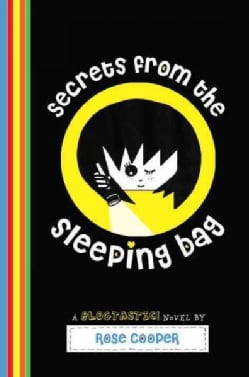 Secrets from the Sleeping Bag: A Blogtastic! Novel (Hardcover)