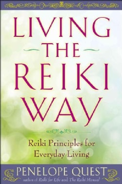 Living the Reiki Way: Reiki Principles for Everyday Living (Paperback)