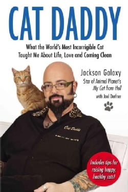 Cat Daddy: What the World's Most Incorrigible Cat Taught Me About Life, Love, and Coming Clean (Paperback)