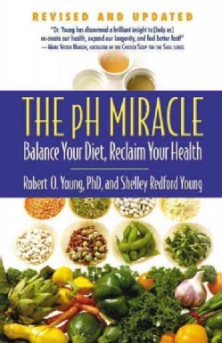 The pH Miracle: Balance Your Diet, Reclaim Your Health (Paperback)